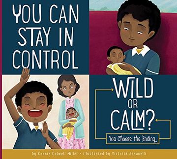portada You Can Stay in Control: Wild or Calm? (Making Good Choices)