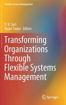 portada Transforming Organizations Through Flexible Systems Management (en Inglés)