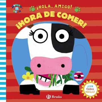 portada Hola, Amigo! Hora de Comer! (Castellano - a Partir de 0 Años - Proyecto de 0 a 3 Años - Libros Manipulativos) (in Spanish)