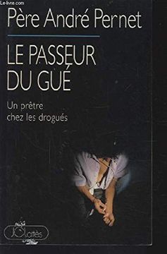 portada Le Passeur du Gué: Un Prêtre Chez les Drogués