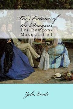portada The Fortune of the Rougons: Les Rougon-Macquart #1 (en Inglés)
