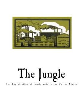 portada The Jungle: The Exploitation of Immigrants in the United States (en Inglés)