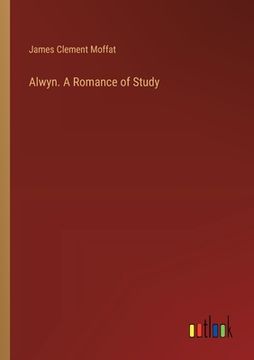 portada Alwyn. A Romance of Study (en Inglés)