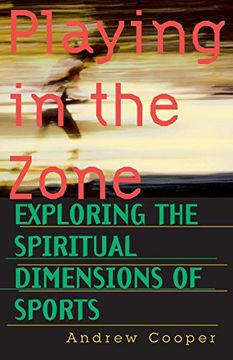 portada Playing in the Zone: Exploring the Spiritual Dimension of Sports (en Inglés)