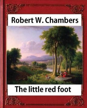 portada The Little Red Foot (1920), by Robert W. Chambers (en Inglés)