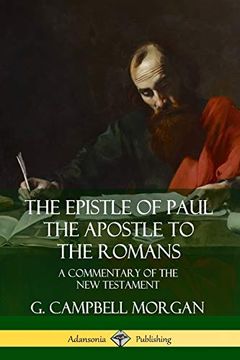 portada The Epistle of Paul the Apostle to the Romans: A Commentary of the new Testament (en Inglés)