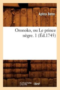 portada Oronoko, Ou Le Prince Nègre. 1 (Éd.1745) (en Francés)