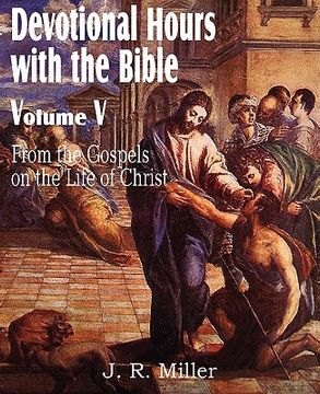 portada devotional hours with the bible volume v, from the gospels, on the life of christ (en Inglés)