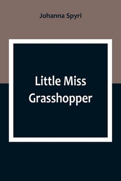 portada Little Miss Grasshopper (in English)