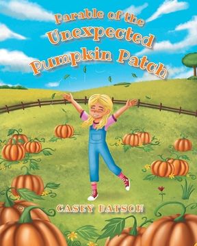 portada Parable of the Unexpected Pumpkin Patch (en Inglés)