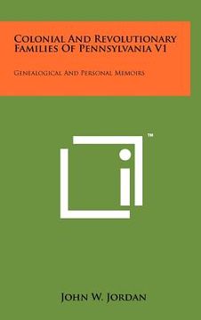 portada colonial and revolutionary families of pennsylvania v1: genealogical and personal memoirs