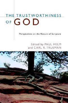 portada the trustworthiness of god: perspectives on the nature of scripture (en Inglés)