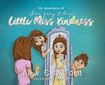 portada The Adventures of Shea, Gray, and Daye Little Miss Kindness (en Inglés)