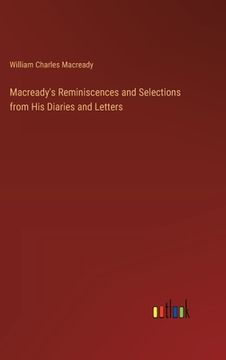 portada Macready's Reminiscences and Selections from His Diaries and Letters (en Inglés)