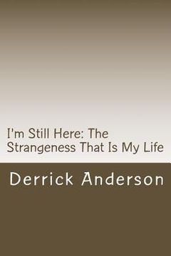 portada I'm Still Here: The Strangeness That Is My Life