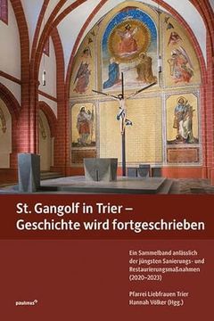 portada St. Gangolf in Trier - Geschichte Wird Fortgeschrieben (en Alemán)