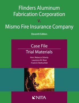 portada Flinders Aluminum Fabrication Corporation v. Mismo Fire Insurance Company: Case File, Trial Materials (Nita) (en Inglés)