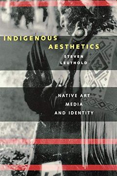 portada Indigenous Aesthetics: Native Art, Media, and Identity (en Inglés)