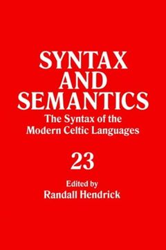 portada The Syntax of the Modern Celtic Languages, Volume 23 (Syntax and Semantics) (Syntax and Semantics) (Syntax & Semantics) (en Inglés)