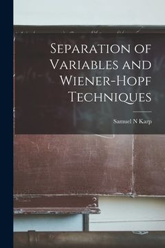 portada Separation of Variables and Wiener-Hopf Techniques (in English)