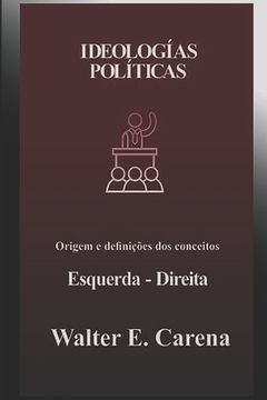 portada Ideologías Políticas: Origem e definições dos conceitos Direita/Esquerda (en Portugués)