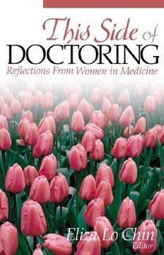 portada this side of doctoring: reflections from women in medicine (en Inglés)