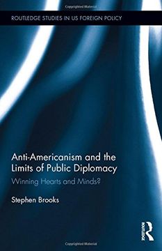 portada Anti-Americanism and the Limits of Public Diplomacy: Winning Hearts and Minds? (Routledge Studies in US Foreign Policy)