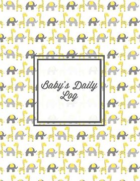 portada Baby'S Daily Log: Baby Tracker Book, Schedules, Track Sleep, Diaper & Feedings, Health Logbook, Shower Gift, Record Newborn Firsts Journal, for Parents, Newborn Keepsake Logbook (en Inglés)