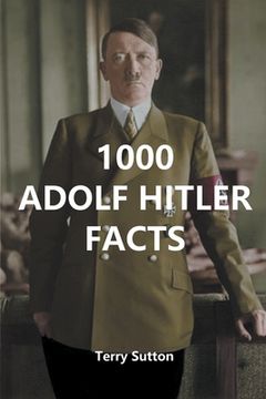 portada 1000 Adolf Hitler Facts (in English)