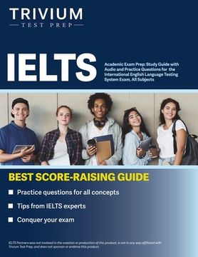portada IELTS Academic Exam Prep: Study Guide with Audio and Practice Questions for the International English Language Testing System Exam, All Subjects (en Inglés)