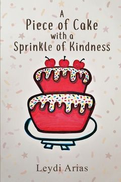 portada A Piece of Cake with a Sprinkle of Kindness (en Inglés)