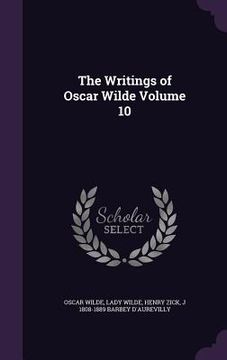 portada The Writings of Oscar Wilde Volume 10 (in English)