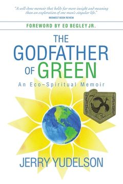 portada The Godfather of Green: An Eco-Spiritual Memoir (in English)