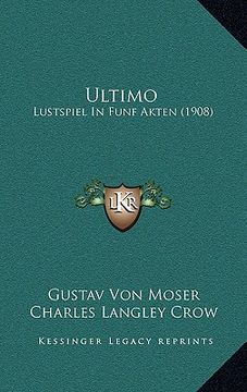 portada Ultimo: Lustspiel In Funf Akten (1908) (en Alemán)