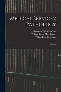 portada Medical Services; Pathology: 1914-18 (en Inglés)