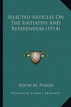 portada selected articles on the initiative and referendum (1914) (en Inglés)