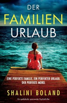 portada Der Familienurlaub: Ein spektakulär spannender Psychothriller (en Alemán)