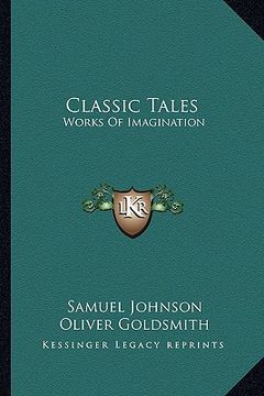portada classic tales: works of imagination (en Inglés)