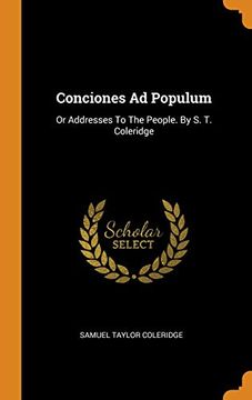 portada Conciones ad Populum: Or Addresses to the People. By s. To Coleridge 