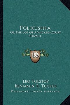 portada polikushka: or the lot of a wicked court servant