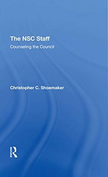 portada The nsc Staff: Counseling the Council (en Inglés)