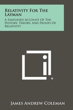 portada relativity for the layman: a simplified account of the history, theory, and proofs of relativity (en Inglés)