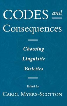 portada Codes and Consequences: Choosing Linguistic Varieties (in English)