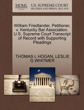 portada william friedlander, petitioner, v. kentucky bar association. u.s. supreme court transcript of record with supporting pleadings