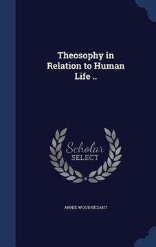 portada Theosophy in Relation to Human Life .. (in English)