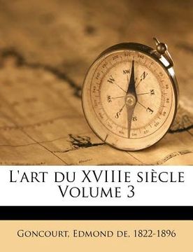 portada L'Art Du Xviiie Si Cle Volume 3 (en Francés)