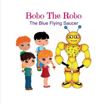 portada Bobo The Robo: The blue flying saucer: Volume 1