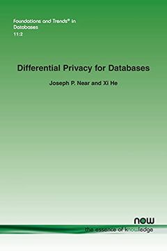 portada Differential Privacy for Databases (Foundations and Trends® in Databases) (en Inglés)