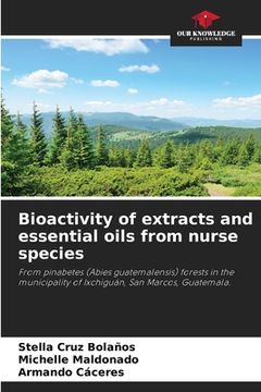 portada Bioactivity of extracts and essential oils from nurse species (en Inglés)