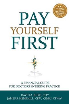 portada Pay Yourself First: A Financial Guide for Doctors Entering Practice